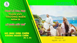 🔴Thánh Lễ CHÚA NHẬT - TUẦN XVI THƯỜNG NIÊN - NĂM B - 6g30 - 21/07/2024