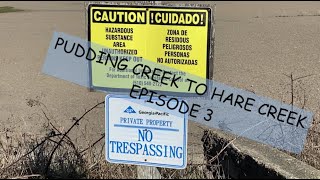 PUDDING CREEK TO HARE CREEK - EPISODE 3