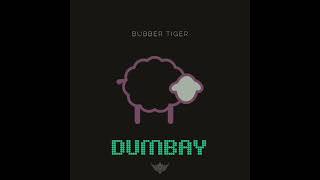 DUMBAY New Rap BUbber Tiger