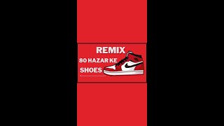 REMIX 80 Hazar Ke Shoes #mcstan #memes #remix