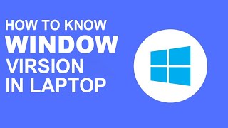 How to check windows version in pc/laptop