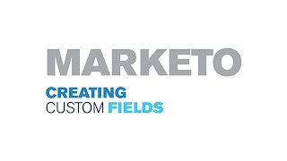 Marketo - Creating Custom Fields