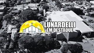 LUNARDELLI EM DESTAQUE | 26/10/2024