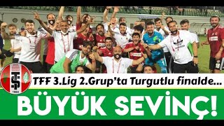 Turgutluspor finale yükseldi.