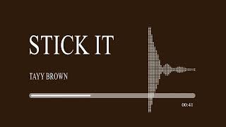 Tayy Brown - Stick It