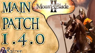 Mount & Blade 2: Bannerlord - обзор патча 1.4.0 main. Patch notes 1.4.0