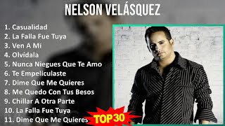 N e l s o n V e l á s q u e z MIX Greatest Hits Full Album ~ Top Latin Music