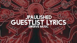 Jpaulished - Guestlist (Lyrics / Lyric Video)