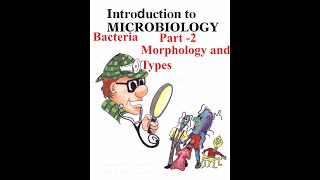 Bacteria -2  Morphology and Types for CEE