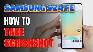 How to Take Screenshot Samsung Galaxy S24 FE