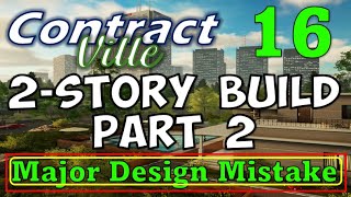 ContractVille 2-STORY Build EP 16 | MAJOR DESIGN MISTAKE | Trying to Finish Building the Home