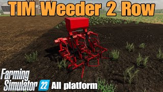 TIM Weeder 2 Row / FS22 mod for all platforms