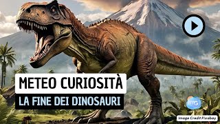 La fine dei Dinosauri