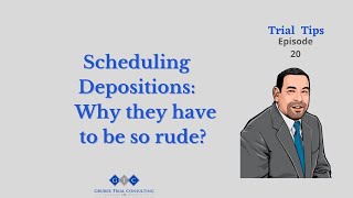 Trial tip 20 Scheduling Depositions