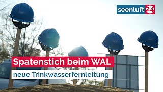 Spatenstich beim WAL - neue Trinkwasserfernleitung