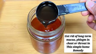 Get Rid Of Long Term Phlegm, Mucus In The Chest Or Throat with this Simple Home Remedy