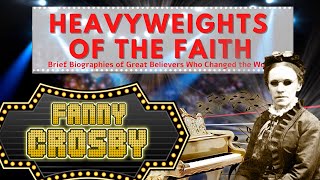 Fanny Crosby | Heavyweights of the Faith #fannycrosby #thinktwicetv