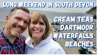 Our Long Weekend in South Devon | Cream Tea, Waterfalls and a trip round Dartmoor