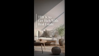 TRICK to Get Rich With Real Estate!