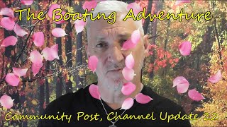 249. Community Post, Channel Update 22 - #Theboatingadventure