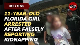 11 Year Old Florida Girl Arrested After Falsely Reporting Kidnapping