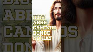 DIOS ABRE CAMINOS DONDE NO HAY  #FE  #DIOS   #ORACION