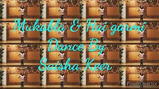 Mukabla & Hai garmi dance by Saisha Keer