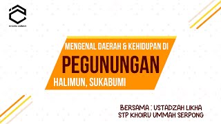 MENGENAL DAERAH DAN KEHIDUPAN DI GUNUNG HALIMUN, SUKABUMI (Untuk siswa TK)