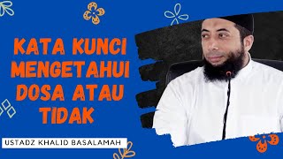 CARA MEMAHAMI DOSA || USTADZ KHALID BASALAMAH || TERBARU