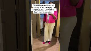 GRWM Experior FInancial Group (A life changing company) 2023 Convention