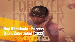 Boy Nhanhado - Forever (feat. Zuko zaka) [2022]