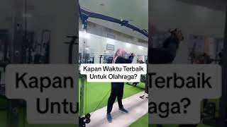 Kapan waktu Terbaik untuk Olahraga ?