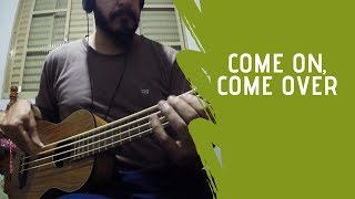 Come On, Come Over || Jaco Pastorius [ubass cover]