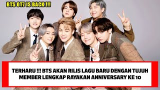 ANNIVERSARY KE-10, BTS AKAN RILIS LAGU BARU DENGAN MEMBER LENGKAP UNGKAP TERIMA KASIHNYA PADA ARMY !