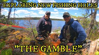 Exploring new Fishing Holes - "The GAMBLE"