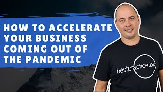 How To Accelerate Your Business & Leverage Opportunities Out Of The Pandemic