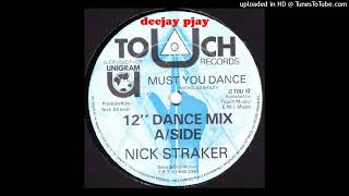 Nick Straker - Must You Dance (Dance Mix)