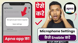 Apna app microphone settings | how to enable microphone in apna job app