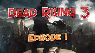 Dead Rising 3 Walkthrough | Episode 1 | No Commentary