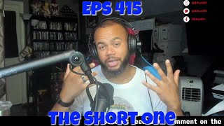 Eps 415 The Short One