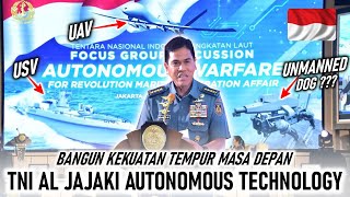 BANGUN KEKUATAN TEMPUR TNI AL JAJAKI PENGGUNAAN TEKNOLOGI OTONOM DI MASA DEPAN