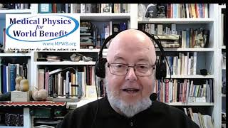 IDMP2022 Message from Medical Physics for World Benefits (Prof John Schreiner)