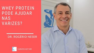 Whey protein pode ajudar nas varizes?