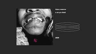 injury reserve _ s on ya chest