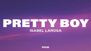 Isabel LaRosa - Pretty Boy (Lyrics)