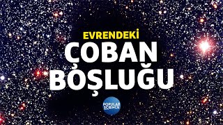 Evrenimizdeki Devasa Boşluk: Çoban Boşluğu | Popular Science Türkiye