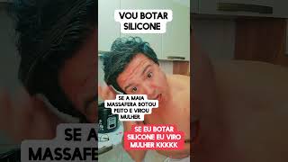 Vou botar silicone