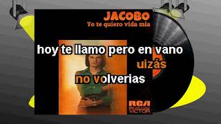 Edición especial  KARAOKE  JACOBO Yo te quiero vida mia (versión solista)