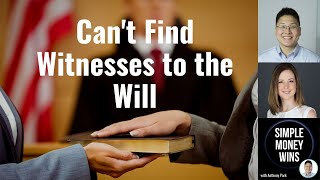 E213 What if Witnesses to Will Cannot be Found?