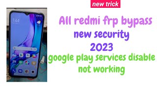 redmi 11 prime frp Bypass new security 2023 | without pc | Google Play services disable not working